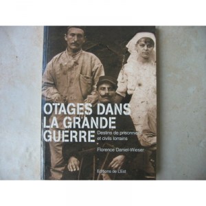 Otages De La Grande Guerre - Florence Daniel-wieser