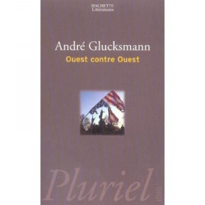 Ouest Contre Ouest - Andre Glucksmann
