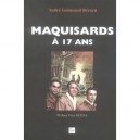 Maquisards A 17 Ans - Andre Goineaud-berard