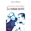 Le Roman Secret , Andre Gide Et Marc Allegret - Pierre Billard
