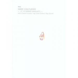 Marc Couturier , Et Le Marais Sanglote - Collectif