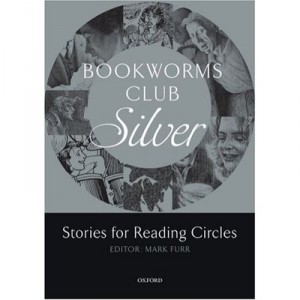Oxford Bookworms Club Silver: Stories For Reading Circles - Collectif