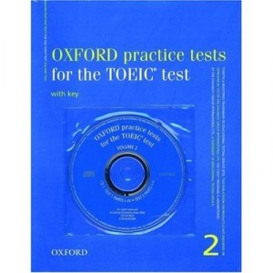 Oxford Practice Tests For The Toeic Test 2 Tests Avec Cle Et Cds - Collectif