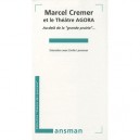 Marcel Cremer Et Le Theatre Agora , Au-dela De La Grande Prairie... - Emile Lansman