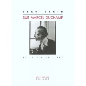 Marcel Duchamp and the End of Art - Jean Clair