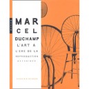 Marcel Duchamp , L'art A L'ere De La Reproduction Mecanisee - Francis Naumann