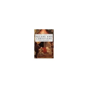 Pagans And Christians: In The Mediterranean World From The Second Century Ad To The Conversion Of Co - Lane Fox Robin