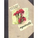 Cours De Dessin Et De Peinture , L'aquarelle - Georges Blanc