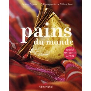 Pains Du Monde - Rebecca Pugnale , Philippe Asset