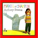 Marcel Le Champion - Anthony Browne