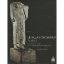 Palais De Darius A Suse , Une Residence Royale Sur La Route De Persepolis A Babylone - Jean Perrot