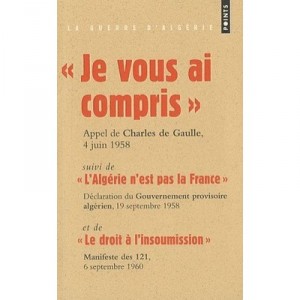 Grands Discours , « Je Vous Ai Compris » - Charles De Gaulle