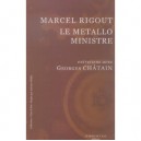 Marcel Rigout, Le Metallo Ministre - Marcel Rigout , Georges Chatain