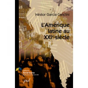 Amerique Latine Au 21e Siecle - Nestor Canclini