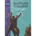 Marchands D'esclaves , De La Traite A L'abolition - Julia Ferloni
