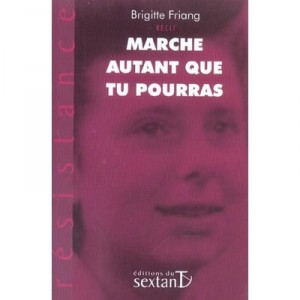 Marche Autant Que Tu Pourras - Brigitte Friang