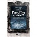 Paraitre A Mort - Philippe Bouin