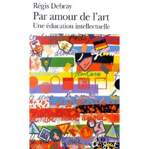 For love of art - Regis Debray