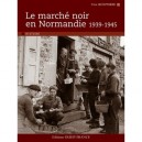 Le Marche Noir En Normandie , 1939-1945 - Yves Lecouturier