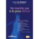 Ne Marche Pas Si Tu Peux Danser - Anne Van Stappen