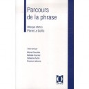 Parcours De La Phrase , Melanges Offerts A Pierre Le Goffic - Collectif
