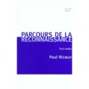 Parcours De La Reconnaissance - Paul Ricoeur