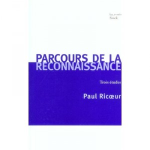 Parcours De La Reconnaissance - Paul Ricoeur