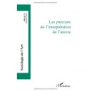 Parcours De L'interpretation De L'oeuvre - Sociologie De L'art