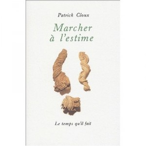 Marcher A L'estime - Patrick Cloux