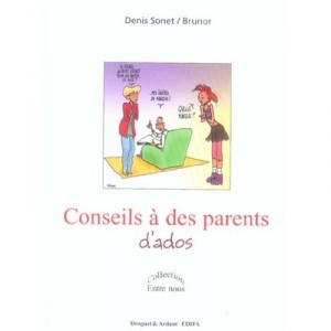 Conseils A Des Parents D'ados - Denis Sonet , Brunor