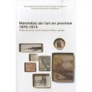 Marche(s) De L'art En Province 1870-1914 - Houssais , Lagran