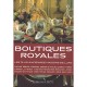 Boutiques Royales , Les Plus Anciennes Maisons De Luxe - Patrice De Moncan