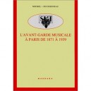 Avant Garde Musicale A Paris De 1871 A 1939 - Duchesneau