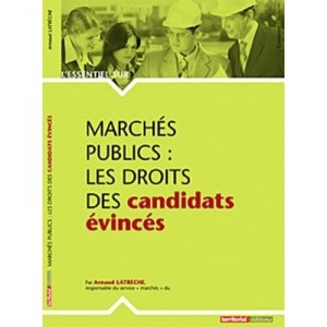 Marches Publics : Les Droits Des Candidats Evinces - Arnaud Latreche