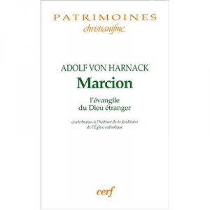 Marcion. L'evangile Du Dieu Etranger - Adolf Von Harnack