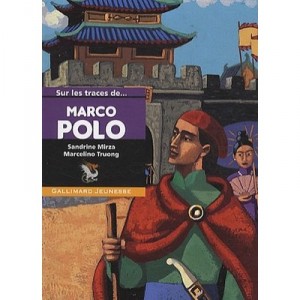 Sur Les Traces De, Marco Polo - Sandrine Mirza , Marcelino Truong