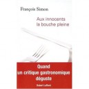Aux Innocents La Bouche Pleine - Francois Simon