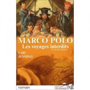Marco Polo, Les Voyages Interdits T.2 , La Cour Du Khan - Gary Jennings