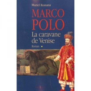 T.1 Marco Polo, The Caravan Of Venice - Muriel Romana