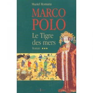 Marco Polo T.3 , Le Tigre Des Mers - Muriel Romana
