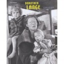 Dorothea Lange , Le Coeur Et Les Raisons D'une Photographe - Collectif
