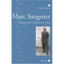 Marc Sangnier , L'aventure Du Catholicisme Social - Denis Levefre