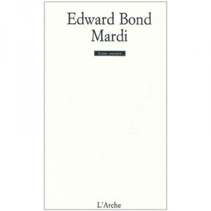 Mardi Suivi De L'enfant Dramatique - Edward Bond