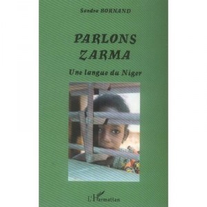 Parlons Zarma, Une Langue Du Niger - Sandra Bornand