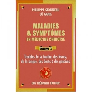 Maladies Et Symtomes En Medecine Chinoise T.3 - Philippe Sionneau , Lu Gang