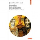 Paroles Des Anciens , Apophtegmes Des Peres Du Desert - Jean-claude Guy
