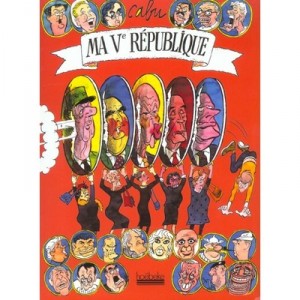 Ma Cinquieme Republique - Cabu
