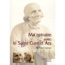 Ma Retraite Avec Le Saint Cure D'ars - Henri Convert