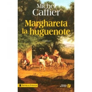 Marghareta Huguenotte - Michel Caffier