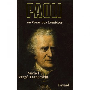 Paoli, a Corsican of the Enlightenment - Michel Verge-Franceschi